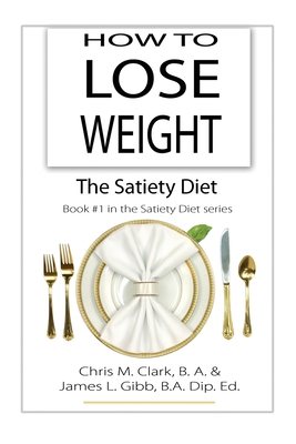 Cover for How to Lose Weight - The Satiety Diet