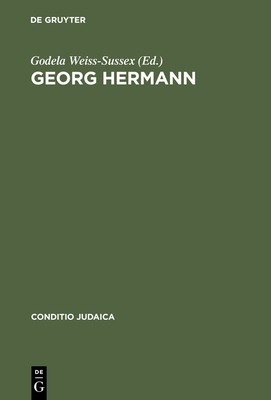 Georg Hermann: Deutsch-Jüdischer Schriftsteller Und Journalist, 1871--1943 (Conditio Judaica #48)