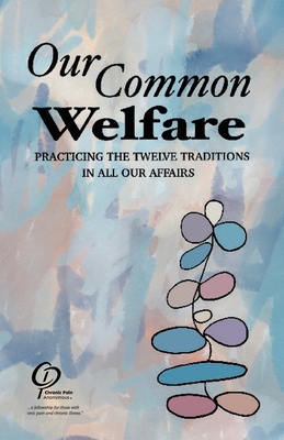 Our Common Welfare: Practicing the Twelve Traditions in All Our Affairs Cover Image