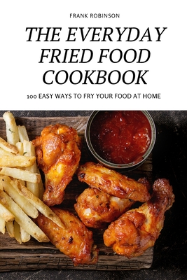 The Everyday Fried Food Cookbook Cover Image