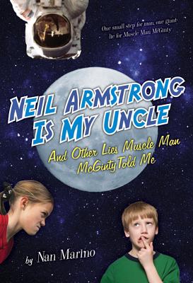 Cover for Neil Armstrong Is My Uncle and Other Lies Muscle Man McGinty Told Me