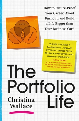 The Portfolio Life: How to Future-Proof Your Career, Avoid Burnout, and Build a Life Bigger than Your Business Card Cover Image