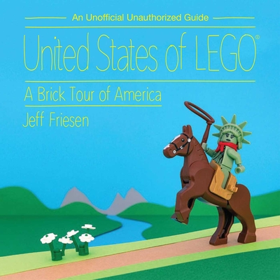 United States of LEGO®: A Brick Tour of America Cover Image