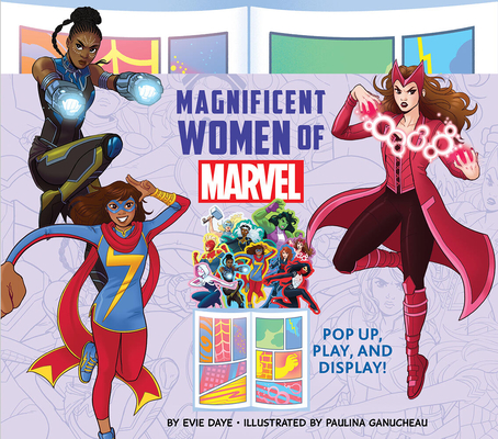 Magnificent Women of Marvel: Pop Up, Play, and Display! (UpLifting Editions) By Evie Daye, Paulina Ganucheau (Illustrator) Cover Image