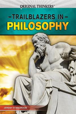 Trailblazers in Philosophy (Original Thinkers) Cover Image