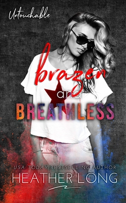Brazen and Breathless (Untouchable #6) By Heather Long Cover Image