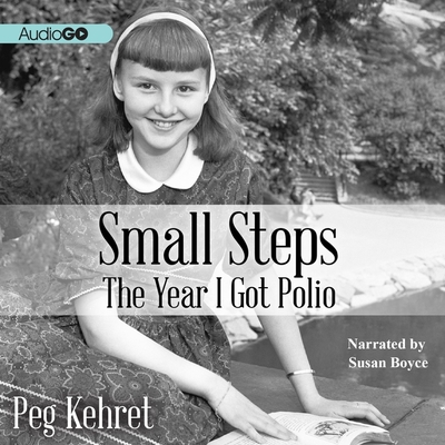 By Peg Kehret Small Steps: The Year I Got by Peg Kehret