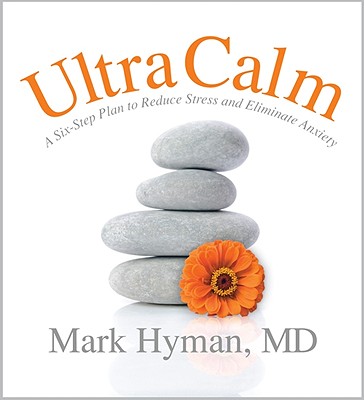 Ultracalm: A Six-Step Plan to Reduce Stress and Eliminate Anxiety Cover Image