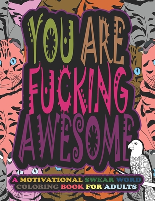 Fuck Off Swear Word Coloring Book for Adults: An Adults Coloring