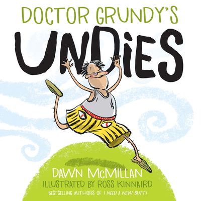 Doctor Grundy's Undies By Dawn McMillan, Ross Kinnaird (Illustrator) Cover Image