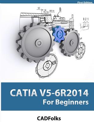 CATIA V5-6R2014 For Beginners (For Beginners (For Beginners))