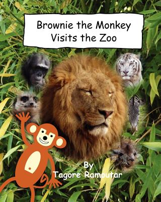 Brownie the Monkey Visits the Zoo By Ian Cline (Photographer), Tagore Ramoutar Cover Image