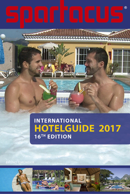 Spartacus International Hotel Guide 2017: 16th Edition By Briand Bredford-Eichler Cover Image