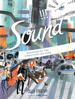 Sound: Discovering the Vibrations We Hear (Spectacular Steam for