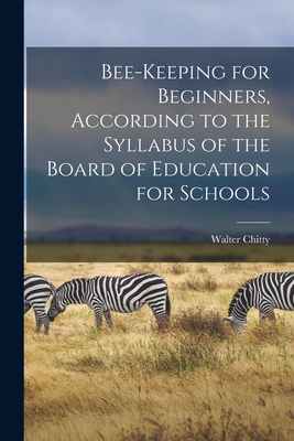 Bee-keeping for Beginners, According to the Syllabus of the Board of Education for Schools Cover Image