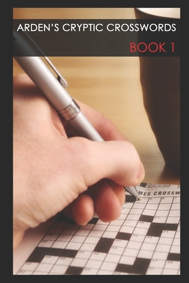 Arden's Cryptic Crosswords - 1 (Paperback) | An Unlikely ...