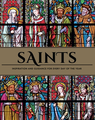 Saints: Inspiration and Guidance for Every Day of the Year | Book of Saints | Rediscover The Saints Cover Image