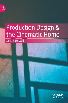 Production Design & the Cinematic Home Cover Image