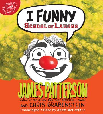 I Funny: School of Laughs By James Patterson, Chris Grabenstein (With), Jomike Tejido (Illustrator), Adam McArthur (Read by) Cover Image