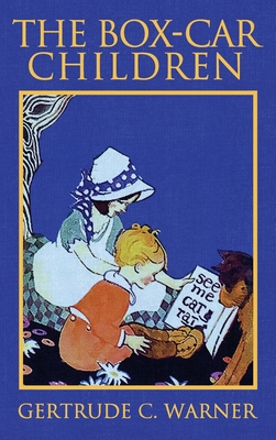 The Box-Car Children: The Original 1924 Edition in Full Color By Gertrude Chandler Warner, Dorothy Lake Gregory (Illustrator) Cover Image