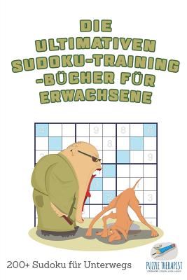 Die ultimativen Sudoku-Training-Bücher für Erwachsene 200+ Sudoku für Unterwegs By Speedy Publishing Cover Image
