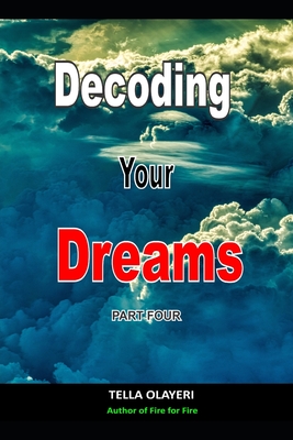 Decoding Your Dreams Part Four: Dream Analyzing By Tella Olayeri Cover Image
