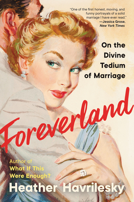 Foreverland: On the Divine Tedium of Marriage Cover Image