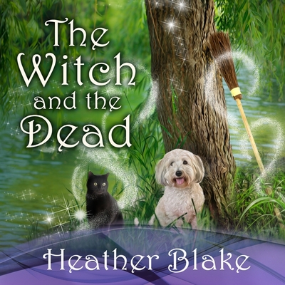 The Witch and the Dead Lib/E By Heather Blake, Coleen Marlo (Read by) Cover Image