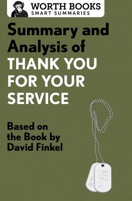Summary and Analysis of Thank You for Your Service: Based on the Book by David Finkel (Smart Summaries) Cover Image