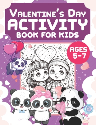 Valentine's Day Activity Book For Kids Ages 5-7: Great Gift For Toddler And Preschooler To Practice Motor Skills And Coloring valentine's day gifts fo Cover Image