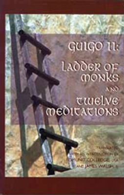 Ladder of Monks and Twelve Meditations: Volume 48 (Cistercian Studies #48) Cover Image