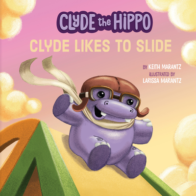 Clyde Likes to Slide (Clyde the Hippo) Cover Image