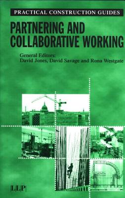 Partnering and Collaborative Working (Practical Construction Guides) Cover Image
