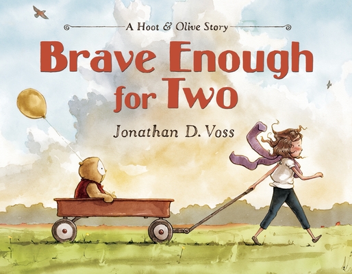 Brave Enough for Two: A Hoot & Olive Story By Jonathan D. Voss Cover Image