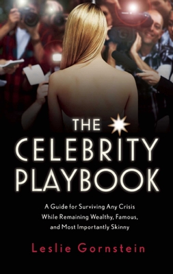 The Celebrity Playbook: The Insider's Guide to Living Like a Star By Leslie Gornstein Cover Image