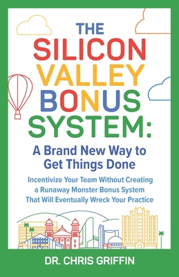 The Silicon Valley Bonus System: A Brand New Way to Get Things Done Cover Image