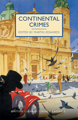 Continental Crimes (British Library Crime Classics) By Martin Edwards (Editor) Cover Image
