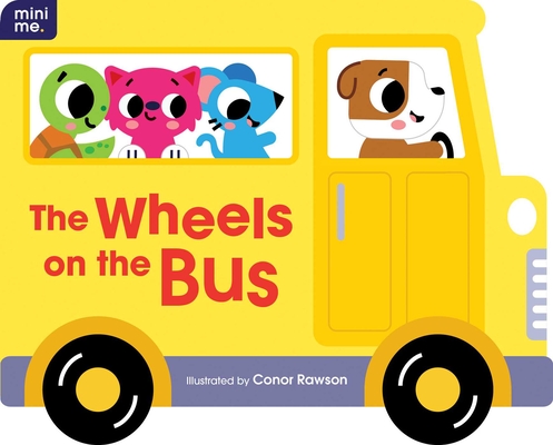 The Wheels on the Bus: Shaped Board Book (Mini Me)