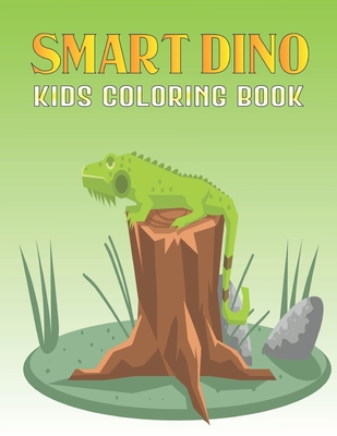 Smart Dino Kids Coloring Book: Dinosaur Coloring Books for Kids, Great Gift  for Boys & Girls, Ages 4-8 Vol-1 (Paperback)