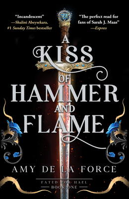 A Kiss of Hammer and Flame: The must-read, sizzling romantasy debut for fans of Throne of Glass (Fated for Hael #1)