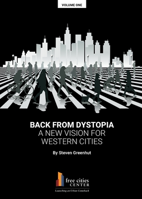 Back from Dystopia: A New Vision for Western Cities By Steven Greenhut Cover Image