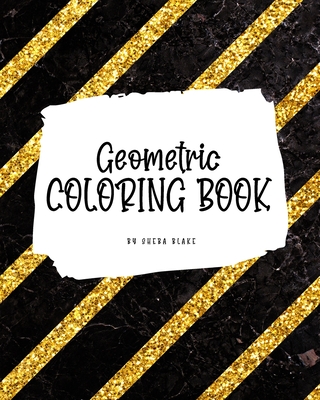 Geometric Patterns Coloring Book for Young Adults and Teens (8x10 Coloring Book / Activity Book) Cover Image