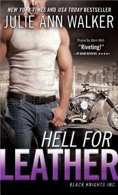 Hell for Leather (Black Knights Inc. #6) By Julie Ann Walker Cover Image