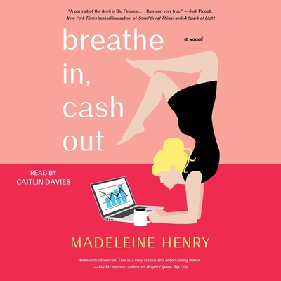 Breathe In, Cash Out By Madeleine Henry, Caitlin Davies (Read by) Cover Image