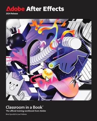 Adobe After Effects Classroom in a Book 2024 Release (Classroom in a Book (Adobe)) Cover Image