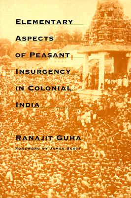 Elementary Aspects of Peasant Insurgency in Colonial India By Ranajit Guha Cover Image
