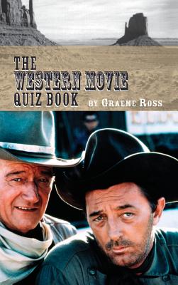 The Western Movie Quiz Book (hardback) By Graeme Ross Cover Image