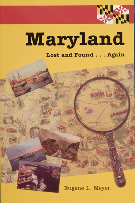 Maryland Lost and Found...Again By Eugene L. Meyer Cover Image
