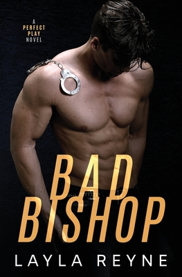Bad Bishop: A Perfect Play Novel By Layla Reyne Cover Image