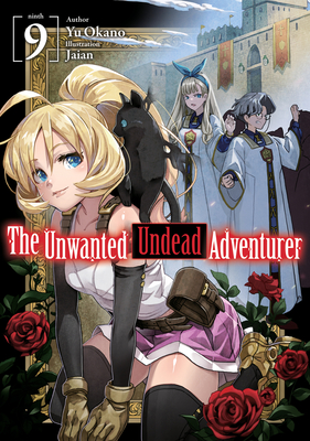 The Unwanted Undead Adventurer (Light Novel): Volume 9